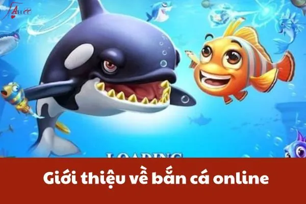 Giới thiệu về bắn cá online