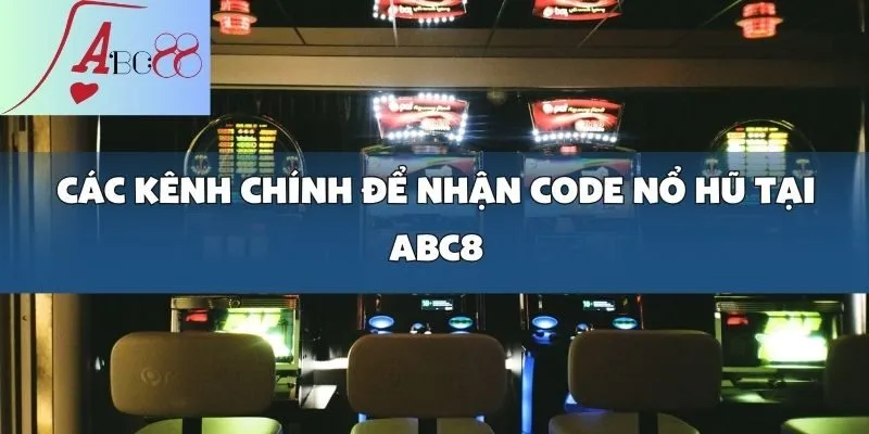Hướng dẫn nhận code nổ hũ siêu dễ tại abc8