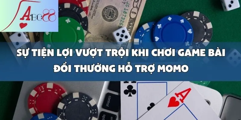 Game Bài Đổi Thưởng Hỗ Trợ Momo - Nạp Rút Siêu Tốc tại abc8!